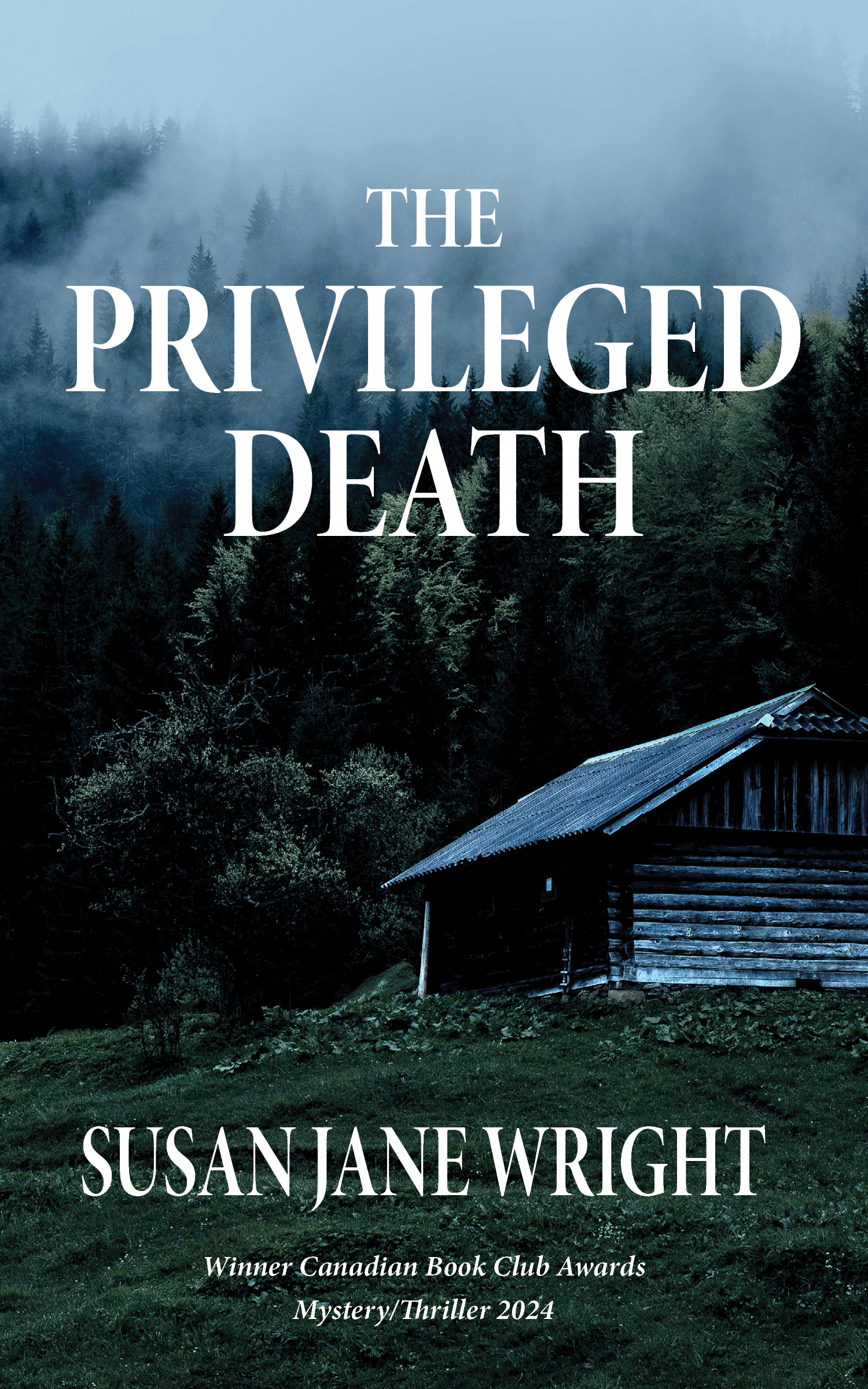 Book cover of 'The Privileged Death' by Susan Jane Wright, featuring a dark, misty forest and a rustic cabin.