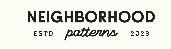 Text graphic featuring the words 'NEIGHBORHOOD ESTD patterns 2023' in a modern font.